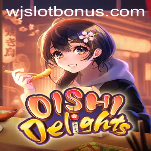 Exploring the Enchanting World of OishiDelights: A WJSLOT Adventure